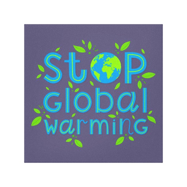 Stop Global Warming Posters, Prints & Poster Printing | Zazzle CA