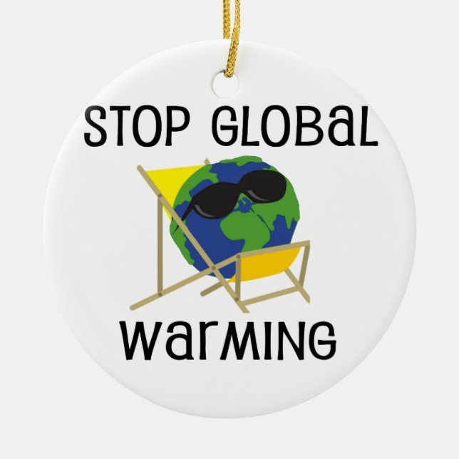 Stop Global Warming Ceramic Ornament (Front)