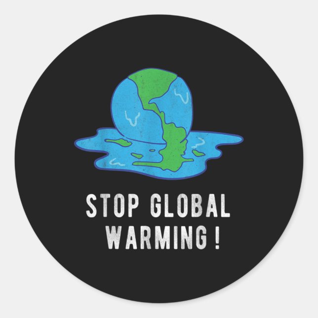 Stop Global Warming Climate Change Earth Day Tee  Classic Round Sticker (Front)