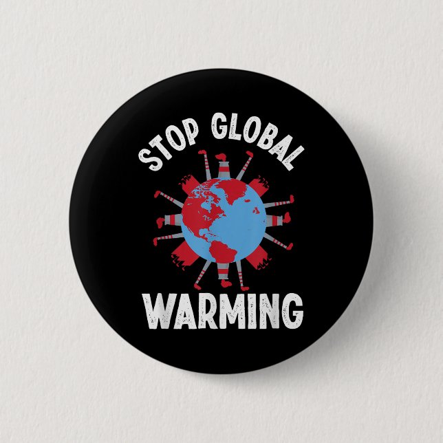 Stop Global Warming Environmental Protection Acces 2 Inch Round Button (Front)