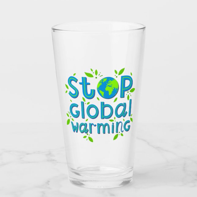Stop Global Warming Glass (Front)