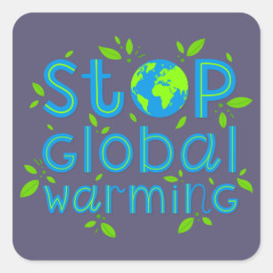 Stop Global Warming Square Sticker