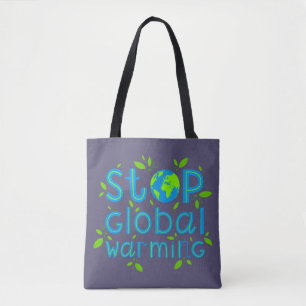 Stop Global Warming Tote Bag
