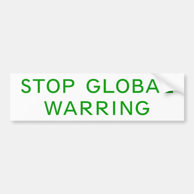 Stop Global Warring Bumper Sticker (Front)