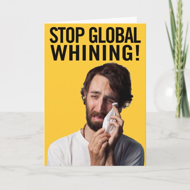 Stop Global Whining Card (Front)