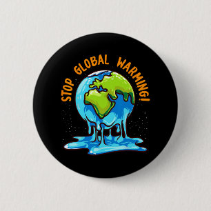 Stop Glol Warming Climate Change Earth Day Environ 2 Inch Round Button