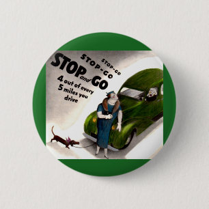 Stop, Go, but don’t hit the fat lady or her dog 2 Inch Round Button