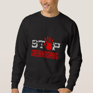 Stop Greenwashing Sweatshirt