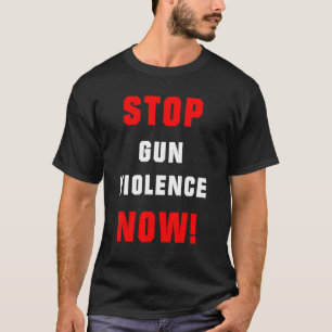 Stop Gun Violence Now  Anti Gun No Gun Awareness D T-Shirt