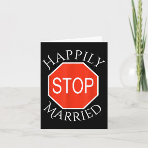 Stop Happily Married Funny Engagement Bride Groom  Card