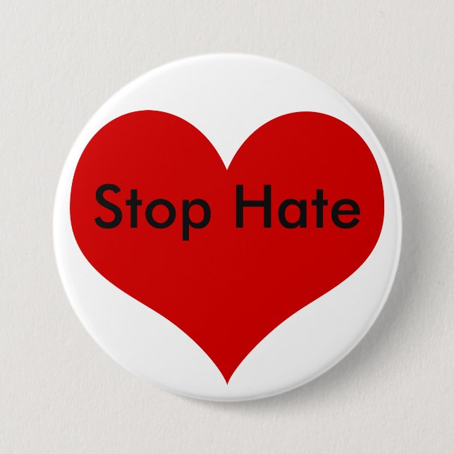 Stop Hate 3 Inch Round Button (Front)
