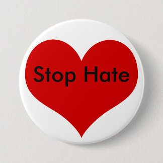 Stop Hate 3 Inch Round Button