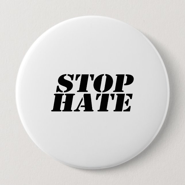 Stop Hate 4 Inch Round Button (Front)