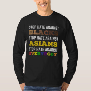 Stop Hate Against Asians Black And Everybody Anti T-Shirt