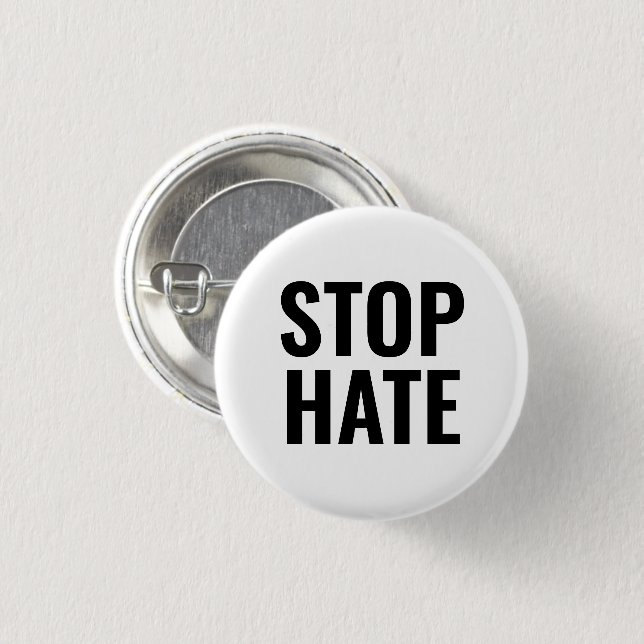 Stop Hate black white simple typography minimalist 1 Inch Round Button (Front & Back)