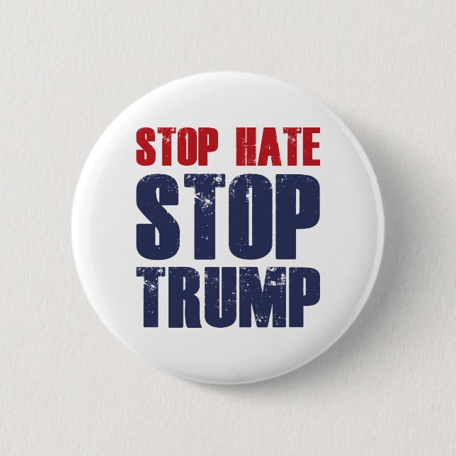Stop Hate Stop Trump 2 Inch Round Button (Front)