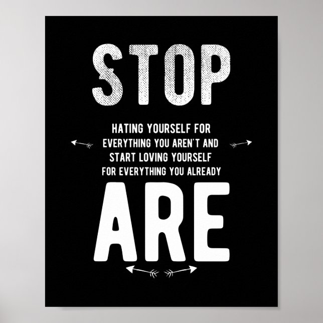 Stop hating yourself inspirational white poster (Front)