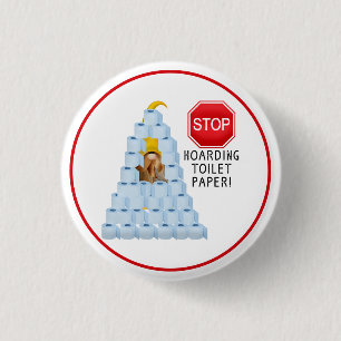 Stop Hoarding Toilet Paper 1 Inch Round Button