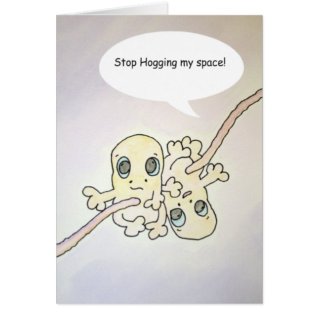 "Stop Hogging" Fetus Humour Card (Front)