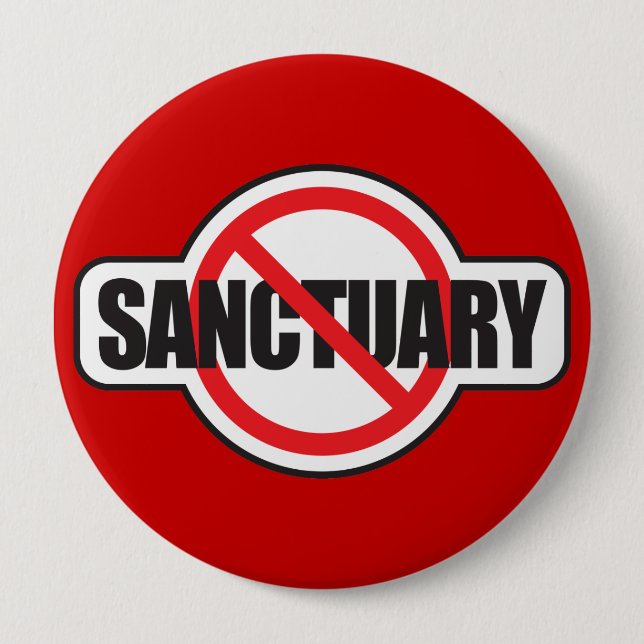 Stop Illegal Immigration - No Sanctuary 4 Inch Round Button (Front)