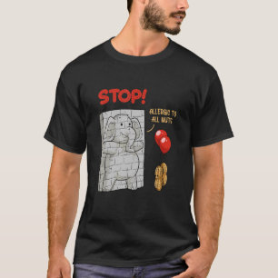 Stop I'm Allergic To Peanuts Edible Seed Peanut T-Shirt