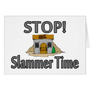 Stop It's Slammer Time