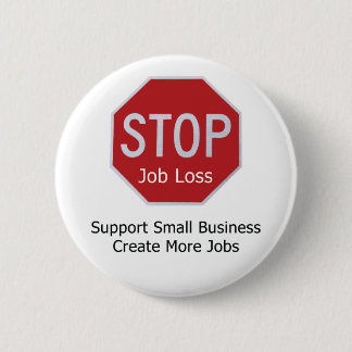 Stop Job Loss 2 Inch Round Button