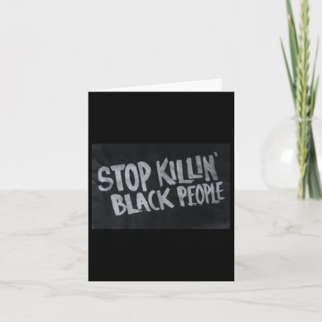 Stop Killin' Black People (blm Protest Statement)  Card (Front)