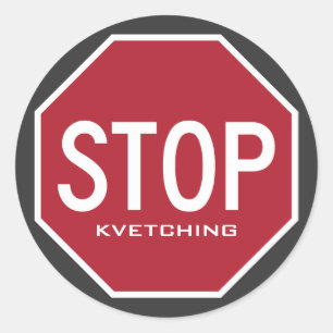 STOP Kvetching Stop Sign Stickers