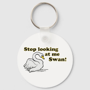 Stop looking at me swan keychain