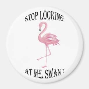 Stop Looking at me Swan Magnet