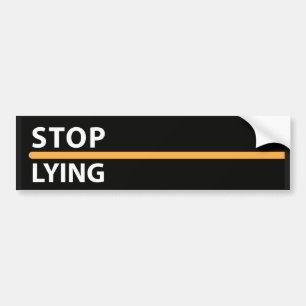 Stop Lying extender Bumper Sticker