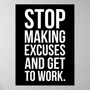 Stop Making Excuses - Success Motivational Poster
