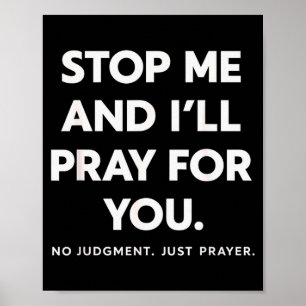 Stop Me And Ill Pray For You, No Judgment Christia Poster