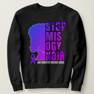 STOP MISOGYNOIR Domestic Violence Awareness Sweat Sweatshirt