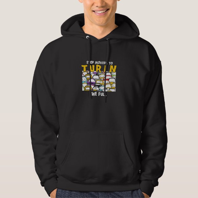 Stop Moving To Turin We Full Italy Traffic Italian Hoodie (Front)
