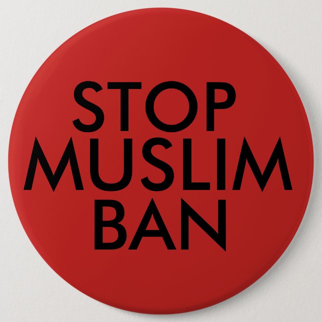Stop Muslim Ban 6 Inch Round Button (Front)