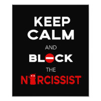 Stop Narcissists, Narcissism. Keep Calm and Block