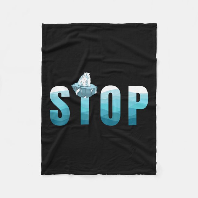 Stop Ocean Pollution Polar Bear Environmental Prot Fleece Blanket (Front)