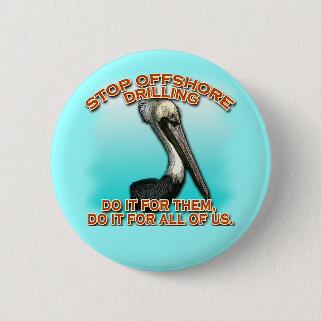Stop Offshore Drilling for the Pelicans Tshirts 2 Inch Round Button (Front)