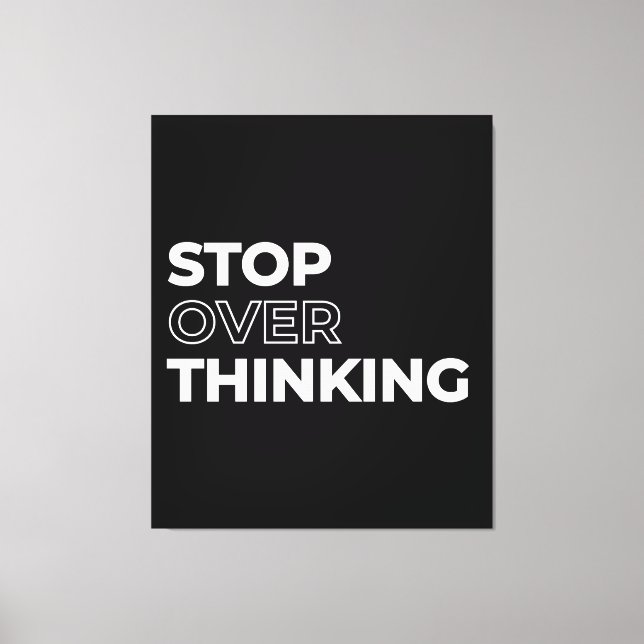 Stop Overthinking Quote Canvas Print (Front)