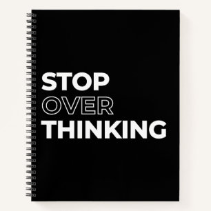 Stop Overthinking Quote Notebook