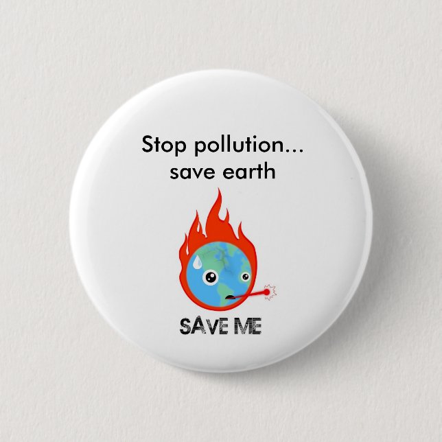 Stop pollution... save earth 2 inch round button (Front)