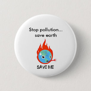 Stop pollution... save earth 2 inch round button