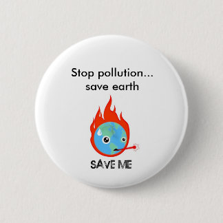 Stop pollution... save earth 2 inch round button