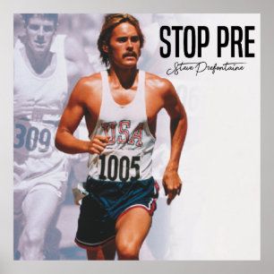 Stop Pre, Steve Prefontaine Quotes Poster