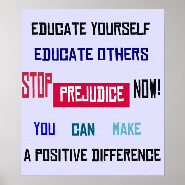 Stop Prejudice Now! Fine Art Print (Front)