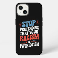 Stop Pretending Your Racism is Patriotism