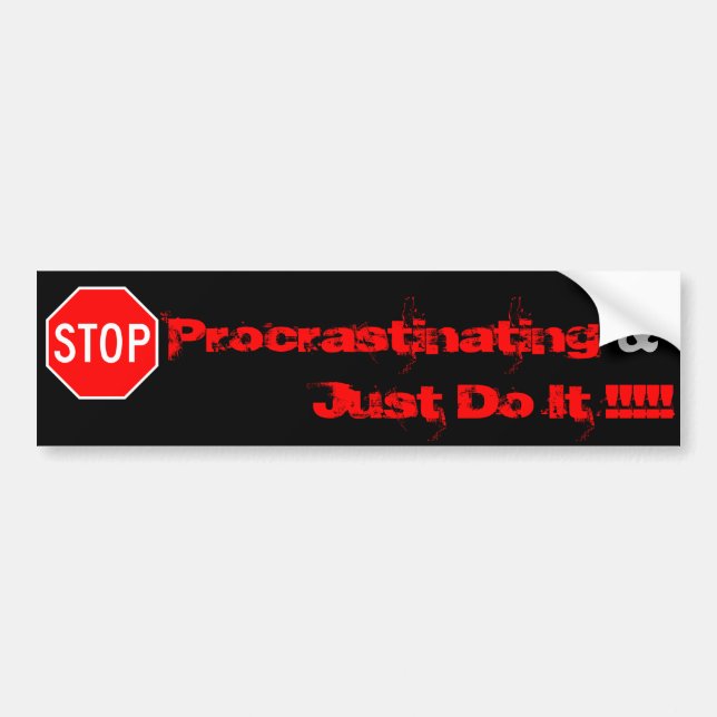 stop Procrastinating Just Do It !!... Bumper Sticker (Front)