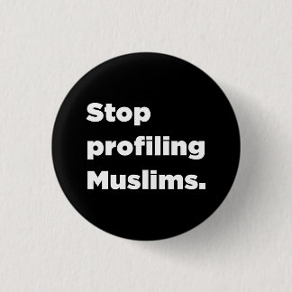 Stop Profiling Muslims Button